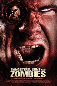 Gangsters, Guns & Zombies