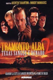 Dal tramonto all’alba 2 – Texas, sangue e denaro